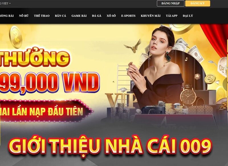 009 – Thiên Đường Giải Trí Đỉnh Cao Tại Đông Nam Á 1 009 – Nhà cái giải trí trực tuyến đáng tin cậy