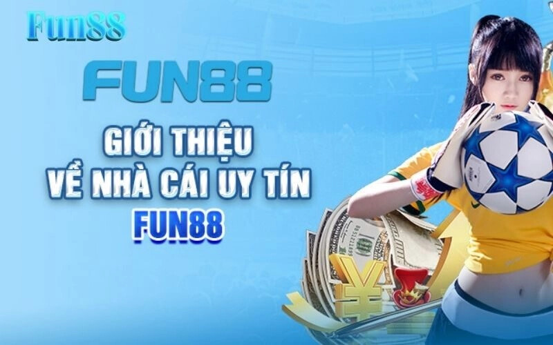 Fun88 – Nhà Cái Cá Cược Hàng Đầu Châu Á có tiếng năm 2024 1 Tổng quan về đơn vị cá cược Fun88