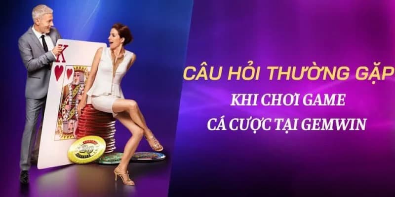 Cổng game bài đổi thưởng đẳng cấp mọi thời đại - Gemwin 4 Một số câu hỏi thường gặp khi chơi game tại Gemwin